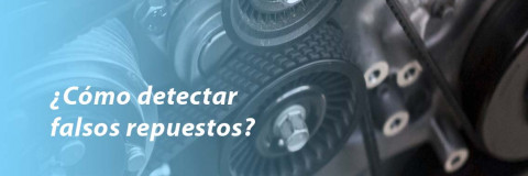 ¿Cómo detectar falsos repuestos?